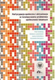 Partycypacja społeczna i aktywizacja w rozwiązywaniu problemów społeczności lokalnych