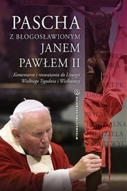 PASCHA z błogosławionym Janem Pawłem II