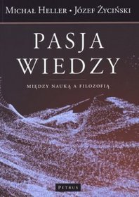 Pasja wiedzy Między nauką a filozofią