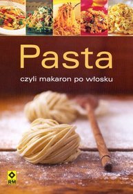 Pasta, czyli makaron po włosku