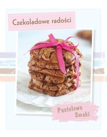 Pastelowe Smaki. Czekoladowe radości