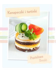 Pastelowe Smaki. Kanapeczki i tartinki