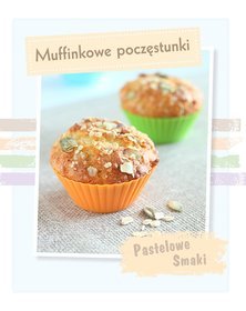 Pastelowe Smaki. Mufinkowe poczęstunki