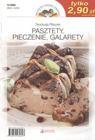Pasztety, pieczenie, galarety. Kolekcja najlepszych przepisów Biblioteczki Poradnika Domowego. Nr 12/2009
