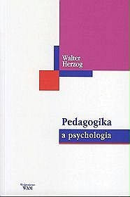 Pedagogika a psychologia. Zarys wzajemnych relacji