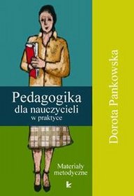 Pedagogika dla nauczycieli w praktyce