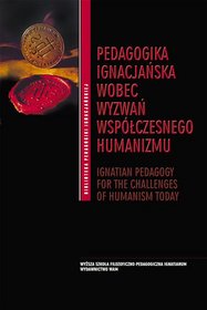 Pedagogika ignacjańska wobec wyzwań współczesnego humanizmu