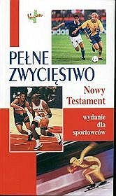 Pełne zwycięstwo - Nowy Testament dla sportowców