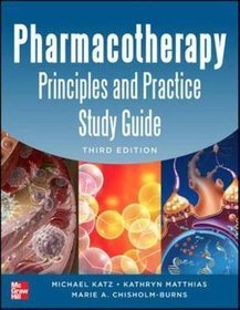 Pharmacotherapy Principles and Practice Study Guide