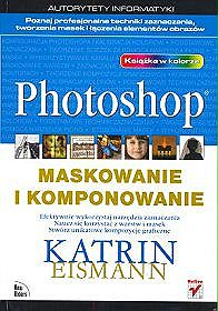 Photoshop. Maskowanie i komponowanie