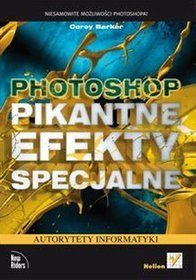 Photoshop. Pikantne efekty specjalne