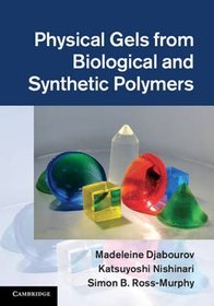 Physical Gels from Biological and Synthetic Polymers