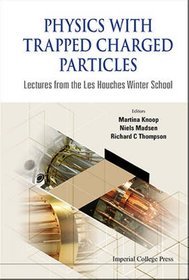 Physics with Trapped Charged Particles