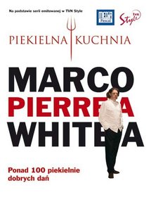 PIEKIELNA KUCHNIA MARCO PIERRE'A WHITE'A