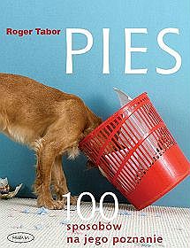 Pies. 100 sposobów na jego poznanie