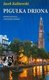 Pigułka Driona. Opowiadania amsterdamskie