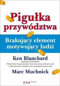 Pigułka przywództwa Brakujący element motywujący ludzi