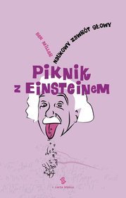 Piknik z Einsteinem. Naukowy zawrót głowy