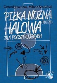 Piłka nożna halowa dla początkujących + CD