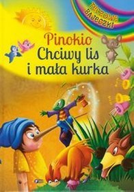 Pinokio. Chciwy lis i mała kurka