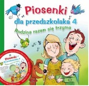 Piosenki dla przedszkolaka 4. Rodzina razem się trzyma