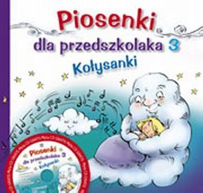 Piosenki dla przedszkolaka, część 3. Kołysanki (+CD)