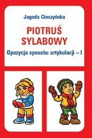 Piotruś sylabowy Opozycja sposobu artykulacji - I
