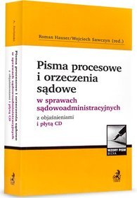 Pisma procesowe i orzeczenia sądowe w sprawach sądowoadministracyjnych z objaśnieniami i płytą CD