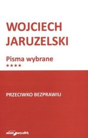 Pisma wybrane. Tom 4. Przeciwko bezprawiu