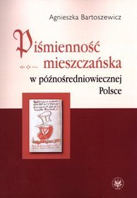 Piśmienność mieszczańska w późnośredniowiecznej Polsce