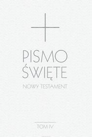 Pismo Święte. Nowy Testament. Tom 4