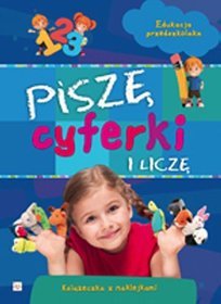 Piszę cyferki i liczę Edukacja przedszkolaka