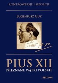 Pius XII. Nieznane wątki polskie