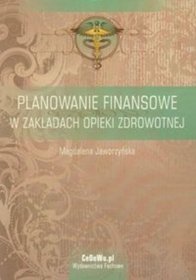 Planowanie finansowe w zakładach opieki zdrowotnej