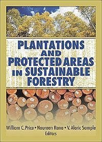 Plantations And Protected Areas in Sustainable Forestry