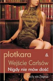 Plotkara. Wejście Carlsów. Nigdy nie mów dość