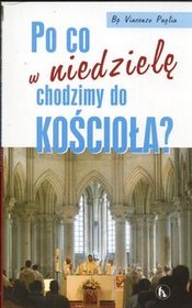 Po co w niedzielę chodzimy do kościoła?