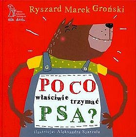 Po co właściwie trzymać psa?