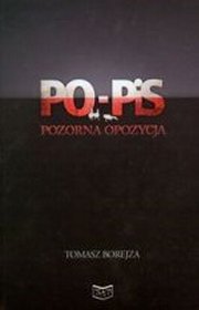 PO-PiS. Pozorna opozycja