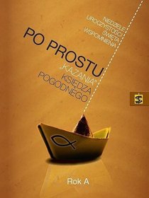 Po Prostu "kazania" księdza Pogodnego Rok A