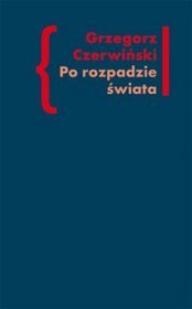 Po rozpadzie świata. O przestrzeni artystycznej w prozie Włodzimierza Odojewskiego