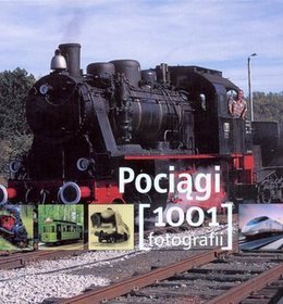 Pociągi. 1001 fotografii