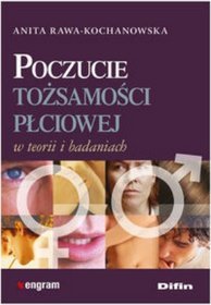 Poczucie tożsamości płciowej w teorii i badaniach