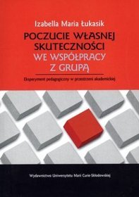 Poczucie własnej skuteczności we współpracy z grupą. Eksperyment pedagogiczny w przestrzeni akademickiej