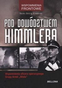 Pod dowództwem Himmlera. Wspomnienia frontowe