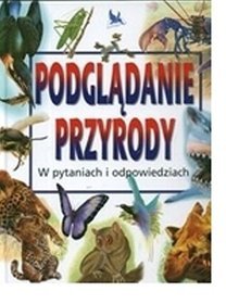Podglądanie przyrody. W pytaniach i odpowiedziach