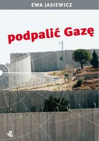 Podpalić Gazę