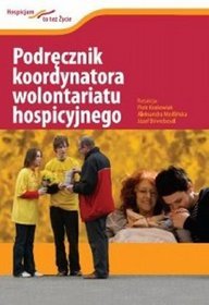 Podręcznik koordynatora wolontariatu hospicyjnego