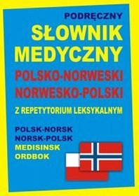 Podręczny słownik medyczny polsko-norweski, norwesko-polski z repetytorium leksykalnym