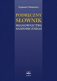 Podręczny słownik mianownictwa anatomicznego